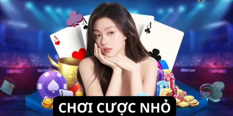 Chiến thuật cược nhỏ là phương pháp thông minh kéo dài thời gian chơi